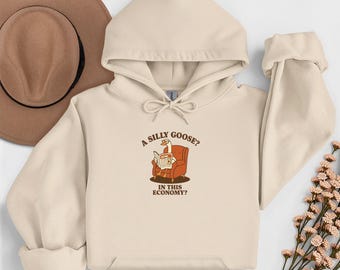 Funny Goose Hoodie, Silly Goose In This Economy? Meme Hoodie, Cute Animal Graphic Sweater, Funny Gift Idea, Cute Goose Hoodie, Unisex Hoodie