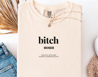 Bitch Definition T-Shirt, Funny Feminist Graphic Tee, Empowering Aesthetic Top, Comfort Colors Streetwear, Funny Inappropriate Shirt