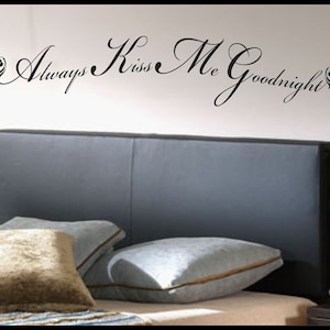 Always Kiss Me Goodnight Wandtattoa Sticker Art - romantisches abnehmbares Vinyl Wanddekor / 46&quot; x 8&quot;