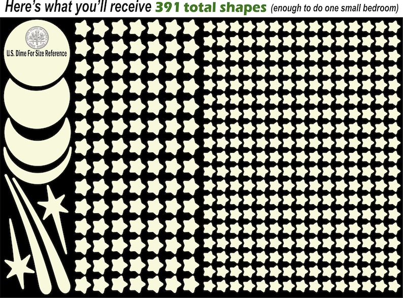 May include: A black and white image showing 391 glow-in-the-dark wall decals. The decals include stars, shooting stars, and crescent moons. The text "Here's what you'll receive 391 total shapes (enough to do one small bedroom)" is at the top of the image. A U.S. dime is shown for size reference.