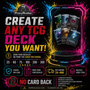 May include: A promotional graphic for ProxyBunker featuring the text CREATE ANY TCG DECK YOU WANT! with six game cards displayed above a circular platform. The design includes colorful paint splatters, icons for card counts, and lists of card features.