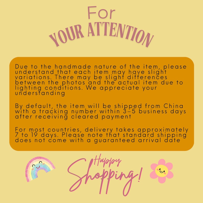 Puede incluir: Un fondo amarillo con texto que dice "For YOUR ATTENTION" en fuente cursiva. El texto a continuaci&oacute;n explica la naturaleza artesanal del art&iacute;culo y los detalles de env&iacute;o. Tambi&eacute;n hay un arco&iacute;ris y una flor.