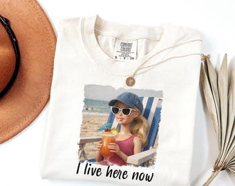 Comfort Colors®  I Live Here Now Vacation Shirt, Girls Trip Tee