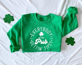 St Patricks Day Sweatshirt, Everybody In The Pub, Irish Shenanigans