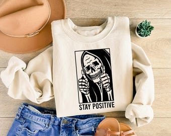 Funny Halloween Skeleton Sweatshirt: Stay Positive Skeleton Shirt, Scream Sweater