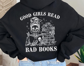 Good Girls Read Bad Books Hoodie, Dark Romance Book Lover Sweatshirt, Spicy Bookish Shirt for Smut Readers, Book Merch Crewneck