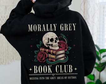 Morally Grey Book Club Hoodie Dark Academia Bookish Merch Dark Romance Smut Sweatshirt Romantasy Enemies to Lovers Spicy Book Lover Gift