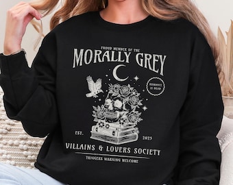 Morally Grey Book Club Sweatshirt, Dark Romance Reader Gift, Spicy Booklover Hoodie, Bookish Merch, Smut Reader Shirt, Villain Era Crewneck