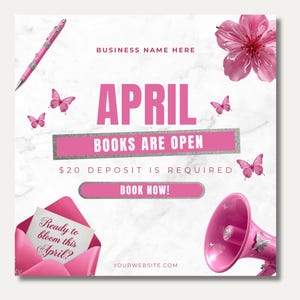 May include: Pink and white graphic with the word "APRIL" in large letters. The text "BOOKS ARE OPEN" is below, with "$20 DEPOSIT IS REQUIRED" and "BOOK NOW!" below that. Pink butterflies and flowers decorate the background.