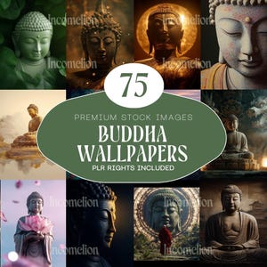 May include: A collection of 75 Buddha-themed wallpapers. The images showcase various Buddha statues and faces in different styles and settings. The text "Buddha Wallpapers" and "PLR Rights Included" are visible.