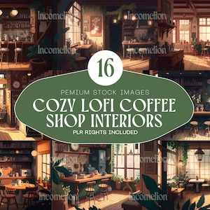 May include: A collection of 16 digital images showcasing cozy LoFi coffee shop interiors. The images feature warm lighting, wooden furniture, plants, and vintage decor, creating a relaxing atmosphere. The text on the image reads "COZY LOFI COFFEE SHOP INTERIORS".