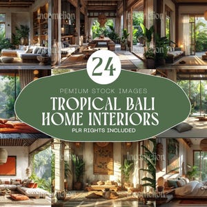 Puede incluir: Un collage de imágenes de diseño de interiores que muestran interiores de casas tropicales de Bali. Las imágenes presentan espacios de vida de concepto abierto con luz natural, vegetación exuberante y muebles de madera. El texto de la imagen dice "24 Premium Stock Images Tropical Bali Home Interiors PLR Rights Included."