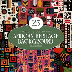 May include: A collection of 25 premium stock images featuring African heritage backgrounds. The images showcase various colorful patterns with geometric shapes, tribal motifs, and abstract designs in red, black, orange, and green.