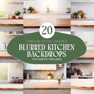May include: A collage of 20 blurred kitchen backdrops with wooden countertops, white cabinets, and various kitchen accessories. The image includes text that reads "PREMIUM STOCK IMAGES BLURRED KITCHEN BACKDROPS PLR RIGHTS INCLUDED".