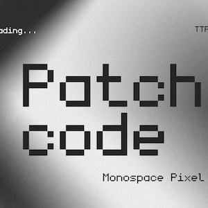 May include: A digital graphic displaying the text Patch code in a black pixelated font against a grainy gray gradient background. Additional text includes Now Loading..., TTF & OTF, 8bit, and Monospace Pixel Font in a smaller white sans-serif typeface.