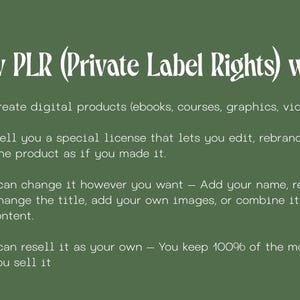 May include: A green background with white text explaining how Private Label Rights (PLR) work. The text is divided into four numbered points, detailing the process of creating, licensing, editing, and reselling digital products.