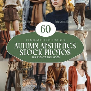 May include: A collage of images featuring autumn fashion aesthetics. The images showcase various outfits, including sweaters, coats, and skirts, in warm, earthy tones. The text overlay reads "60 PREMIUM STOCK IMAGES AUTUMN AESTHETICS STOCK PHOTOS PLR RIGHTS INCLUDED."