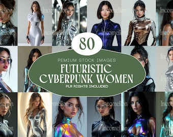 May include: A collection of images featuring futuristic cyberpunk women. The images showcase women in metallic and iridescent outfits, with a focus on a sci-fi aesthetic. The text on the image reads "80 Premium Stock Images Futuristic Cyberpunk Women PLR Rights Included."