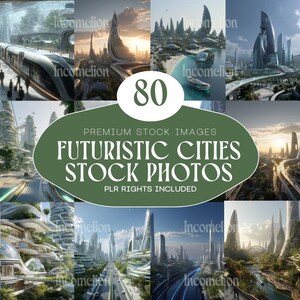 May include: A collection of 12 digital images showcasing futuristic cityscapes with sleek architecture, flying vehicles, and advanced infrastructure. The images are set against various backdrops, including mountains, oceans, and space. The text on the image reads "80 PREMIUM STOCK IMAGES FUTURISTIC CITIES STOCK PHOTOS PLR RIGHTS INCLUDED."