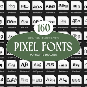 May include: A collection of 160 pixel fonts, each shown with a sample of its style. The image includes the text "PEMIUM TYPEFACES" and "PIXEL FONTS" with "PLR RIGHTS INCLUDED" below. The fonts are in various styles.