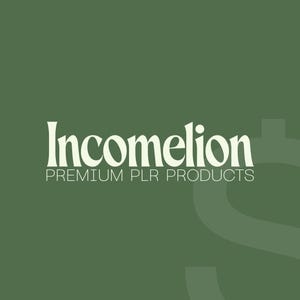May include: A green background with the text "Incomelion PREMIUM PLR PRODUCTS" in a white, elegant font. A large, light green dollar sign graphic is in the background.