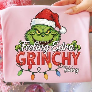 Grinch Christmas, Feeling Extra Grinchy Today Shirt Design, Funny Christmas Sublimation File, Holiday Digital Download for Cricut