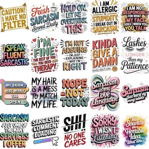May include: A collection of colorful, humorous graphic designs with text. Phrases include "Caution! I have no filter," "Fresh sarcasm served daily," and "I speak fluent sarcasm." These designs are suitable for stickers, apparel, or home decor.