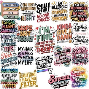 May include: A collection of colorful, humorous graphic designs with text. Phrases include "My Brain Has Many Tabs", "I'm Not Arguing", "I Speak Fluent Sarcastic", "I'm Fine", and "Sarcasm is my Love Language". The designs are suitable for stickers, apparel, or home decor.