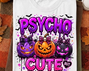 Cute But Psycho Pumpkin PNG, Funny Gothic Halloween Girl Sublimation, Spooky Jack O Lantern Shirt Design, Digital Download