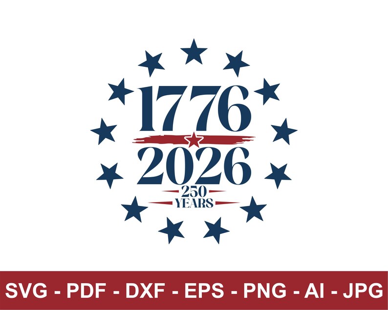 America 1776-2026 Svg, Usa 250th Anniversary Png Svg, Patriotic Design, 4th Of July Shirt Png, Independence Day, Cut File, Digital Download