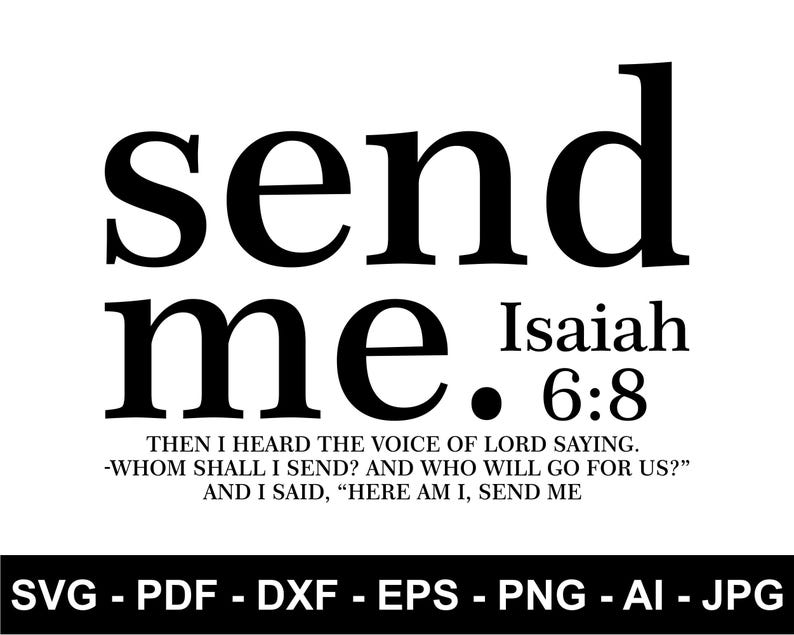 Send Me Svg Png, Your 41 Is Coming Svg, Jesus Svg, Bible Svg, Isaiah 6 8 Scripture Svg, Christian Svg, Shirt Svg, Gift For Her, Digital File
