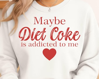 Vielleicht Diet Coke Addicted to Me SVG, lustiges Soda-Zitat, Herz PNG Design (digitale Dateien)