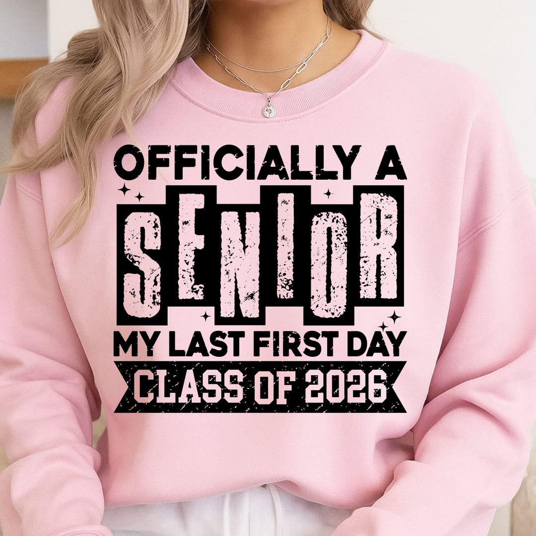 Senior 2026 Png Svg My Last First Day, Officially A Senior Svg Png ...