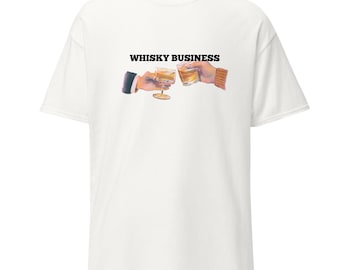 Whisky Business T-Shirt Cheers | Whisky Lover Gift Tee