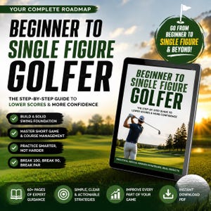 Puede incluir: Una guía digital titulada Beginner to Single Figure Golfer mostrada en una pantalla de tableta, con un golfista en un campo. El texto incluye The Step-by-Step Guide to Lower Scores & More Confidence, 60+ Pages of Expert Guidance e Instant Download PDF.
