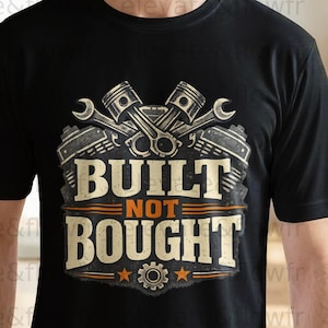 May include: Black t-shirt featuring a graphic with crossed pistons, wrenches, and the text "BUILT NOT BOUGHT" in a vintage style. The design includes orange and beige accents, with a gear and star emblem.