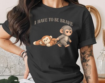 Team Punch Monkey Tshirt, ich muss mutiger Affe sein Shirt, Punch, niedlicher Baby Affe Plüsch Grafik-Shirt, emotionales Unterstützungsgeschenk