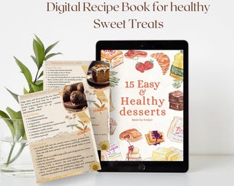 May include: A digital recipe book for healthy sweet treats on a tablet. The screen displays "15 Easy & Healthy Desserts." Recipe cards for banana carrot cake and brownie truffles are also visible, alongside the text "Digital Recipe Book for healthy Sweet Treats."