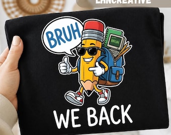 Bruh We Back PNG, Funny Back to School Teacher Student Design (Instant Download)