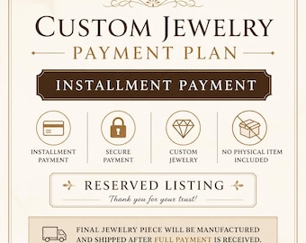 Custom Jewelry Payment Installment – Reserved
