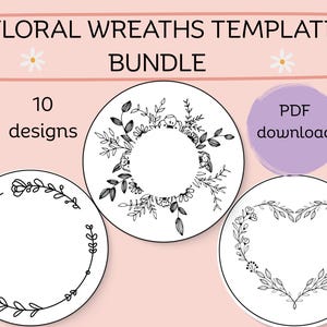 May include: Floral wreaths template bundle with 10 designs. The image shows three circular designs with floral and leaf patterns in black and white. The text "Floral Wreaths Template Bundle" is at the top, and "PDF download" is in a purple circle.