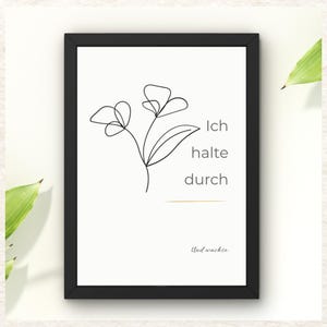 Könnte beinhalten: Ein gerahmter Kunstdruck mit einer minimalistischen Strichzeichnung von Blumen und Blättern in Schwarz auf cremefarbenem Hintergrund. Der Druck enthält den deutschen Text "Ich halte durch" und "Und wachse". Der Rahmen ist schwarz.