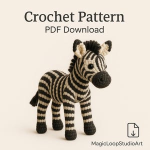 May include: A crocheted zebra with black and cream stripes, a black mane, and black hooves. The image includes the text "Crochet Pattern PDF Download" and the MagicLoopStudioArt logo.