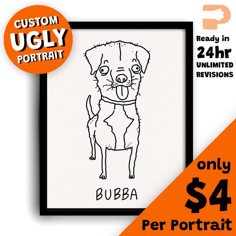 May include: A framed black and white line drawing of a dog named Bubba. The dog has a surprised expression with its tongue sticking out. The image includes text that says "Custom Ugly Portrait" and "Ready in 24hr, Unlimited Revisions".