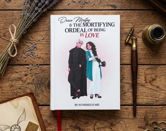 Draco Malfoy & the Mortifying Ordeal of Being in Love Hardcover Book, Dramione Fanfic, Collector Gift for Romance Readers