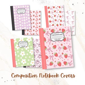 May include: Composition notebooks with various cover designs. The covers feature patterns of flowers, cherries, strawberries, bows, and smiley faces. Each notebook has a pink spine and a label that reads "Composition Book". The text "Composition Notebook Covers" is at the bottom.