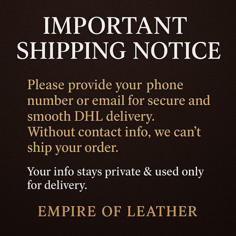 May include: A dark brown background with white text that reads "IMPORTANT SHIPPING NOTICE." The text below requests a phone number or email for secure delivery. The bottom of the image says "EMPIRE OF LEATHER."