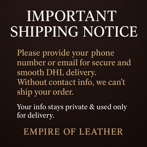 May include: A dark brown background with white text that reads "IMPORTANT SHIPPING NOTICE." The text below requests a phone number or email for secure delivery. The bottom of the image says "EMPIRE OF LEATHER."