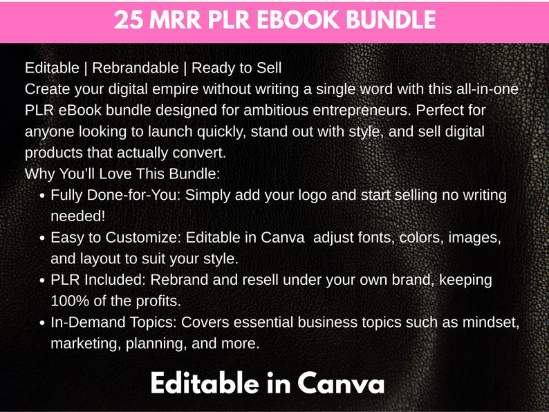 May include: A digital product bundle advertisement with the text "25 MRR PLR EBOOK BUNDLE" in a pink banner. The text describes the bundle as editable, rebrandable, and ready to sell, designed for entrepreneurs. Includes topics like mindset and marketing.