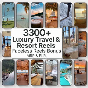 May include: A digital collection of 3300+ luxury travel and resort reels featuring a variety of high-end vacation scenes, including tropical beaches, snowy landscapes, infinity pools, and elegant hotel interiors, with the text 3300+ Luxury Travel & Resort Reels Faceless Reels Bonus MRR & PLR.
